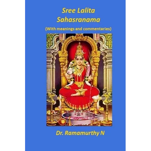 Sree Lalita Sahasranama: Translation of Bhaaskaraya's Bhaashyam
