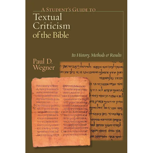 A Student's Guide to Textual Criticism of the Bible: Its History, Methods and Results