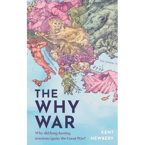 The Why War: Why did long-lasting tensions ignite the Great War?