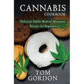 Cannabis Cookbook: Delicious Edible Medical Marijuana Recipes for Beginners