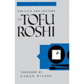 The Life and Letters of Tofu Roshi
