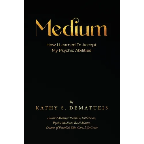 Medium: How I Learned to Accept my Psychic Abilities