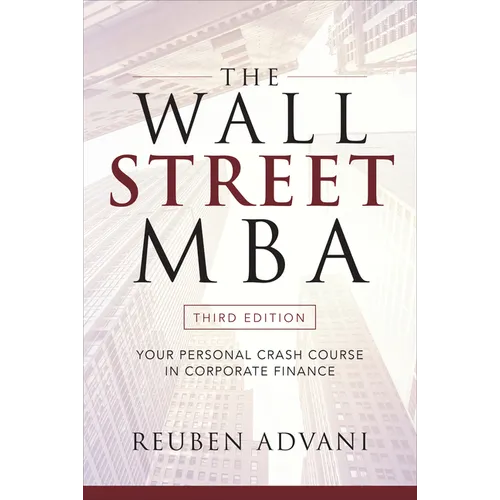 The Wall Street Mba, Third Edition: Your Personal Crash Course in Corporate Finance