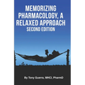 Memorizing Pharmacology: A Relaxed Approach, Second Edition