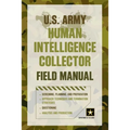 U.S. Army Human Intelligence Collector Field Manual