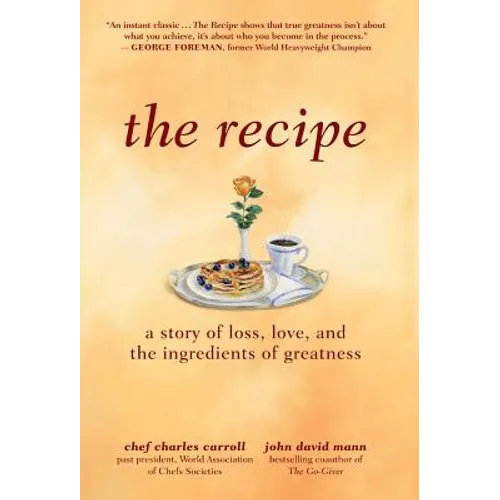 The Recipe: A Story of Loss, Love, and the Ingredients of Greatness