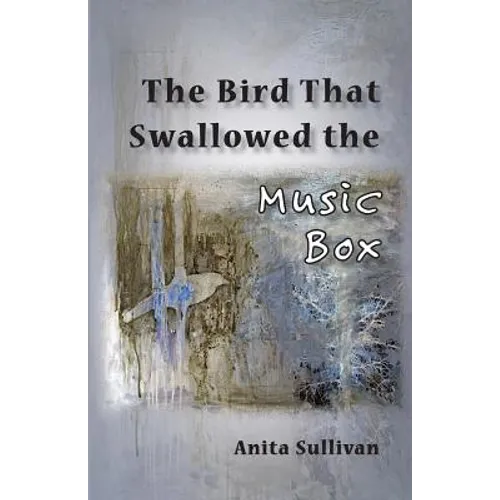 The Bird That Swallowed the Music Box: (Ways of Listening)