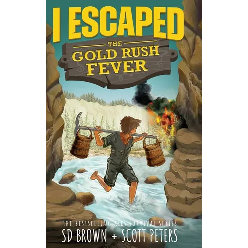 I Escaped The Gold Rush Fever: A California Gold Rush Survival Story