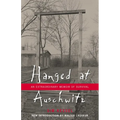 Hanged at Auschwitz: An Extraordinary Memoir of Survival
