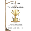 Win the Talent Game: A Guide to Lateral Hiring for Law Firms and Lawyers