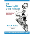 The Fresno Uphill Climb to Kaiser: The First 38 Years of the Fresno Cycling Club's Greatest Event