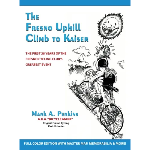 The Fresno Uphill Climb to Kaiser: The First 38 Years of the Fresno Cycling Club's Greatest Event