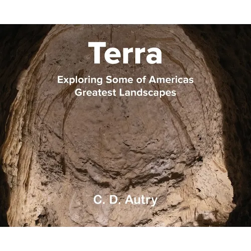 Terra: Exploring Some of America's Greatest Landscapes