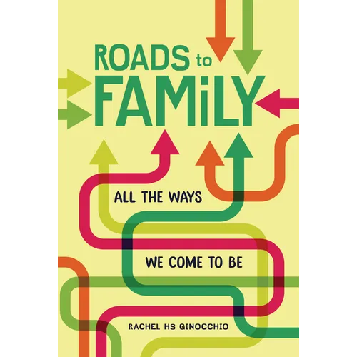 Roads to Family: All the Ways We Come to Be