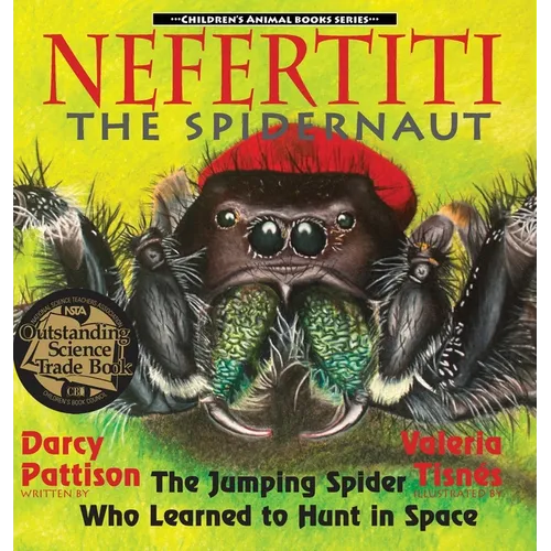 Nefertiti, the Spidernaut: The Jumping Spider Who Learned to Hunt in Space