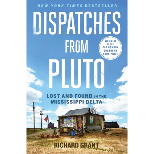 Dispatches from Pluto: Lost and Found in the Mississippi Delta