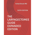 The Laryngectomee Guide Expanded Edition: Sixth Edition