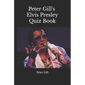 Peter Gill's Elvis Presley Quiz Book