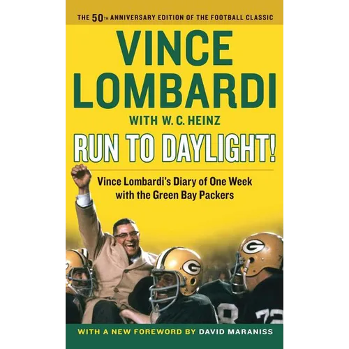 Run to Daylight!: Vince Lombardi's Diary of One Week with the Green Bay Packers