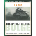 Nuts! the Battle of the Bulge: The Story and Photographs