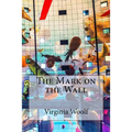 The Mark on the Wall Virginia Woolf