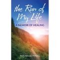 The Run of My Life: A Memoir of Healing