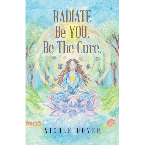 RADIATE Be YOU. Be The Cure.
