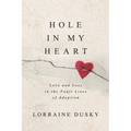 Hole in My Heart: Love and Loss in the Fault Lines of Adoption
