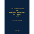 The Reminiscences of Vice Adm. Kent L. Lee, USN (Ret.), Vol. I: 1923-2017