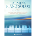 Calming Piano Solos: 19 Beautiful Solos Arranged for Easy Piano