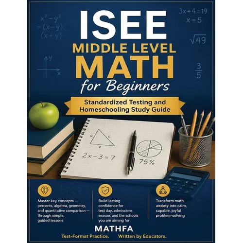 ISEE Middle Level Math for Beginners: Standardized Testing and Homeschooling Study Guide