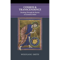Cosmos and Transcendence: Breaking Through the Barrier of Scientistic Belief
