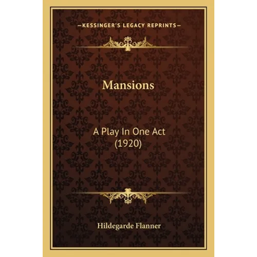 Mansions: A Play In One Act (1920)