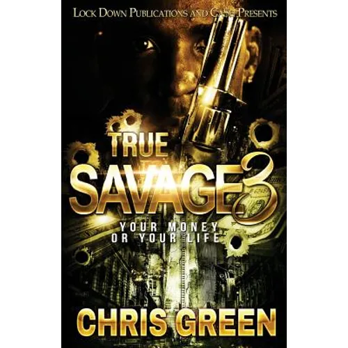 True Savage 3: Your Money or Your Life