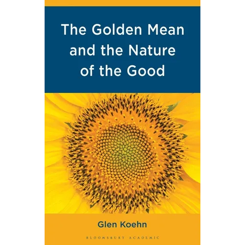 The Golden Mean and the Nature of the Good