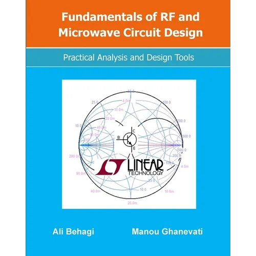 Fundamentals of RF and Microwave Circuit Design: Practical Analysis and Design Tools