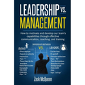 Leadership vs. Management: How to motivate and develop our team's capabilities through effective communication, coaching, and training