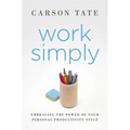 Work Simply: Lose the Guilt and Get More Done