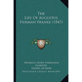 The Life Of Augustus Herman Franke (1847)