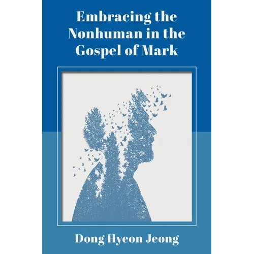 Embracing the Nonhuman in the Gospel of Mark