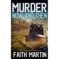 MURDER NOW AND THEN a gripping crime mystery full of twists