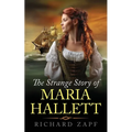 The Strange Story of Maria Hallett