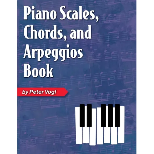 Piano Scales, Chords, and Arpeggios Book