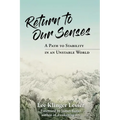 Return to Our Senses: A Path to Stability in an Unstable World