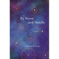 By Stone and Needle: Poems