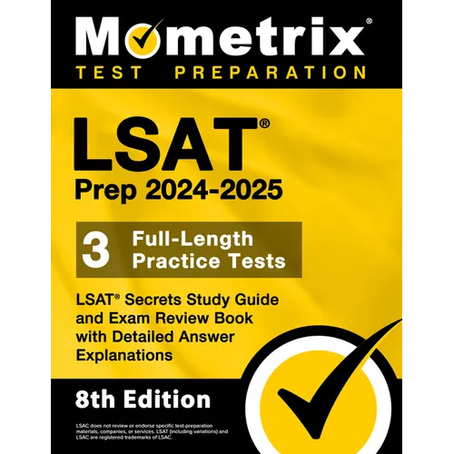LSAT Prep 2024-2025 - 3 Full-Length Practice Tests, LSAT Secrets Study Guide and Exam Review Book with Detailed Answer Explanations: [8th Edition]