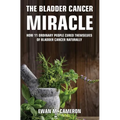 The Bladder Cancer Miracle