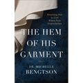 The Hem of His Garment: Reaching Out to God When Pain Overwhelms