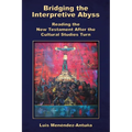 Bridging the Interpretive Abyss: Reading the New Testament after the Cultural Studies Turn