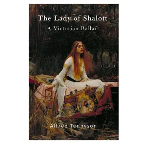 The Lady of Shalott: A Victorian Ballad
